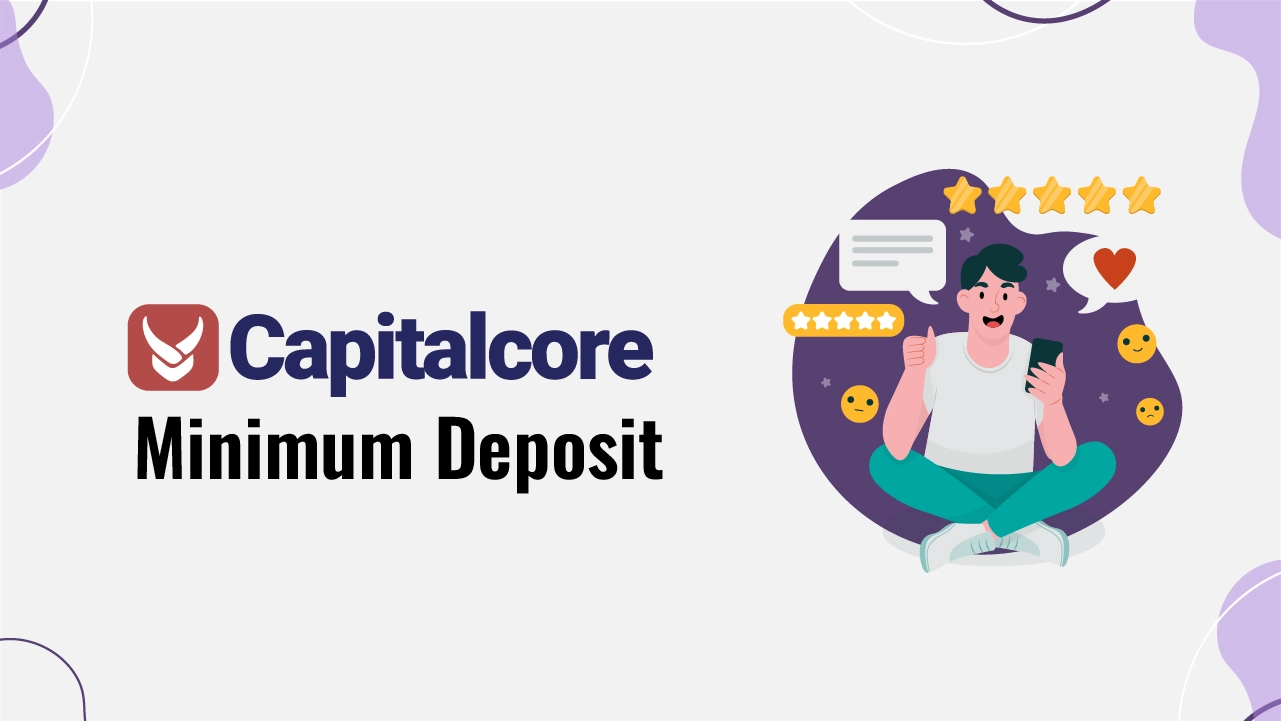 Capitalcore Minimum Deposit 2025