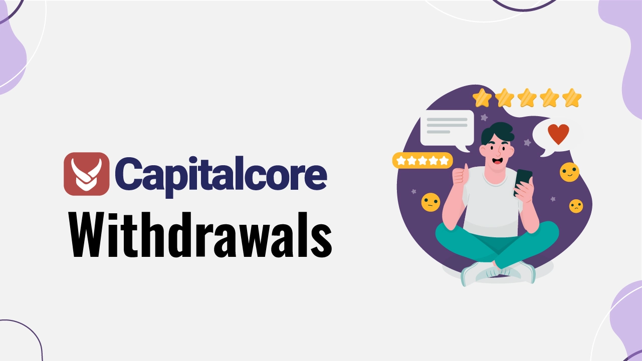 Capitalcore Withdrawals 2025